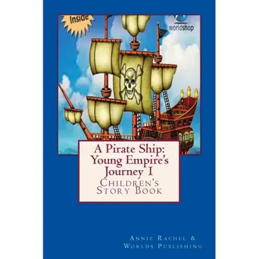A Pirate Ship: Young Empire's Journey 1: Children's Story Book