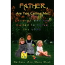 Father, Are You Calling Me?: Children Who Are Called to Serve the Lord