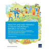 Healthy and Age-Friendly Cities in the People's Republic of China: Proposal for Health Impact Assessment and Healthy and Age-Friendly City Action and