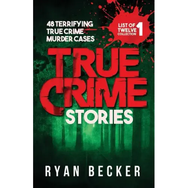 True Crime Stories: 48 Terrifying True Crime Murder Cases