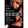 Jay-Z: Essays on Hip Hop's Philosopher King