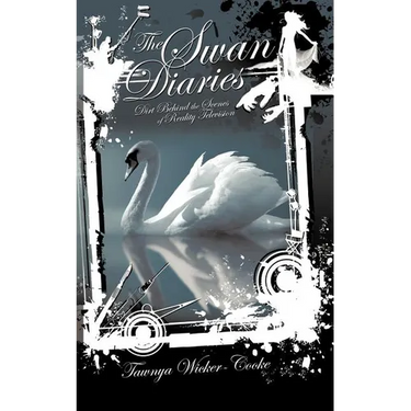 The Swan Diaries: Dirt Behind the Scenes of Reality TV
