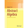 Abstract Algebra: An Introductory Course