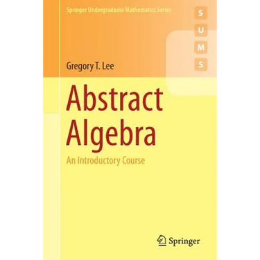 Abstract Algebra: An Introductory Course