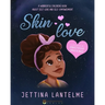 Skin Love: A wonderful children´s book about self-love and self-empowerment