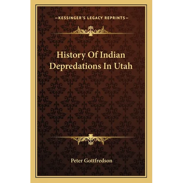 History Of Indian Depredations In Utah