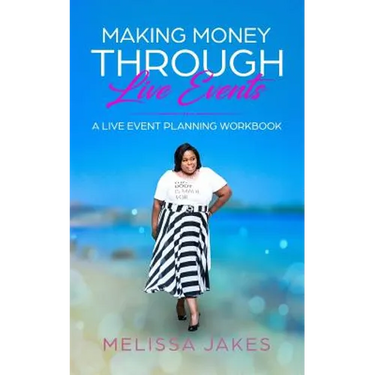 Make Money Through Live Events: A Live Event Planning Workbook