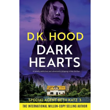 Dark Hearts: A totally addictive and absolutely gripping crime thriller