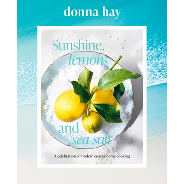 Sunshine, Lemons and Sea Salt: A Celebration of Modern Coastal Home Cooking
