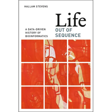 Life Out of Sequence: A Data-Driven History of Bioinformatics
