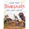What the Dinosaurs Did Last Night