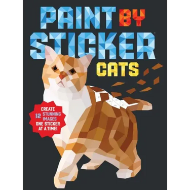Paint by Sticker: Cats: Create 12 Stunning Images One Sticker at a Time!