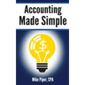 Accounting Made Simple: Accounting Explained in 100 Pages or Less