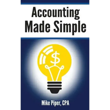 Accounting Made Simple: Accounting Explained in 100 Pages or Less