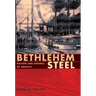 Bethlehem Steel: Builder and Arsenal of America