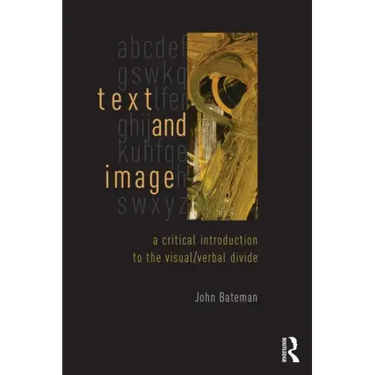 Text and Image: A Critical Introduction to the Visual/Verbal Divide