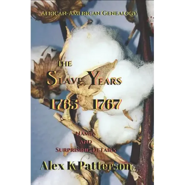 The Slave Years 1765-1767: Names and Surprising Details