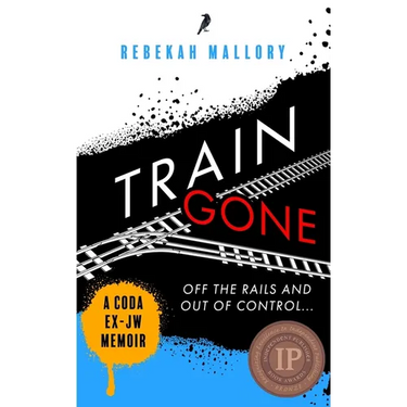 Train Gone: A Coda Ex-Jw Memoir