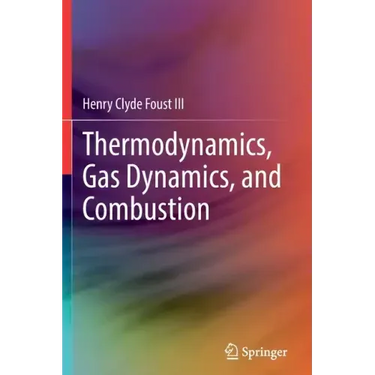 Thermodynamics, Gas Dynamics, and Combustion