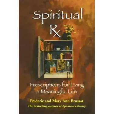 Spiritual RX: Prescriptions for Living a Meaningful Life