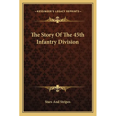 The Story Of The 45th Infantry Division