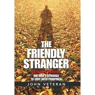 The Friendly Stranger: One Man's Struggle to Cope with Pedophilia