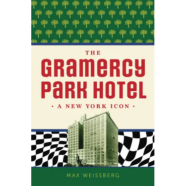 The Gramercy Park Hotel: A New York Icon