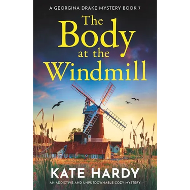 The Body at the Windmill: An Addictive and Unputdownable Cozy Mystery