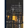 The Historic Wallkill And Hudson River Valleys