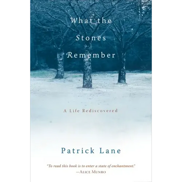 What the Stones Remember: A Life Rediscovered