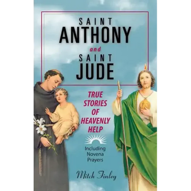 Saint Anthony and Saint Jude: True Stories of Heavenly Help