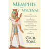 Memphis and Mycenae - An Examination of Egyptian Chronology and its Application to the Early History of Greece