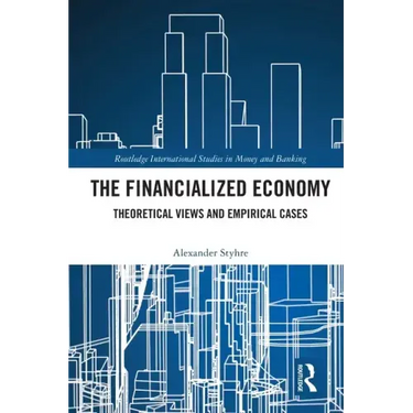 The Financialized Economy: Theoretical Views and Empirical Cases