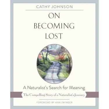 On Becoming Lost: A Naturalist's Search for Meaning