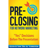 Pre-Closing for Network Marketing: "Yes" Decisions before the Presentation