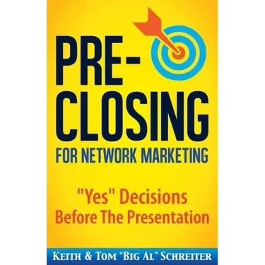 Pre-Closing for Network Marketing: "Yes" Decisions before the Presentation