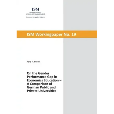 On the Gender Performance Gap in Economics Education: A Comparison of German Public and Private Universities