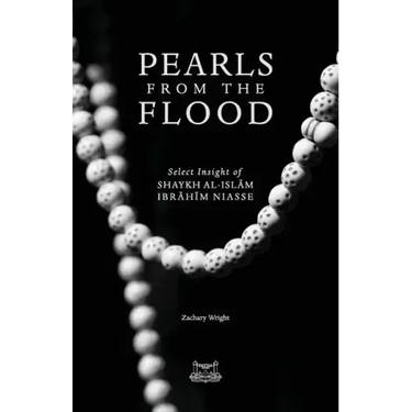 Pearls from the Flood: Select Insight of Shaykh al-Islam Ibrahim Niasse