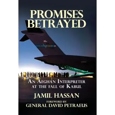 Promises Betrayed: An Afghan Interpreter at The Fall of Kabul (Deluxe Color Edition)