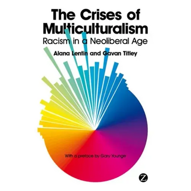 The Crises of Multiculturalism: Racism in a Neoliberal Age