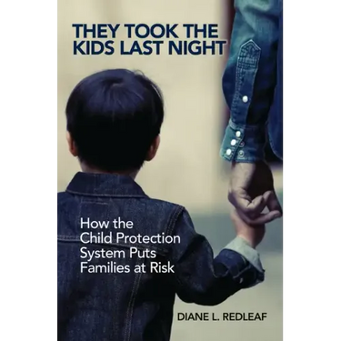 They Took the Kids Last Night: How the Child Protection System Puts Families at Risk