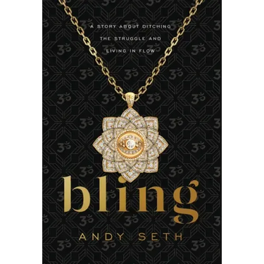 Bling: A Story About Ditching the Struggle and Living in Flow