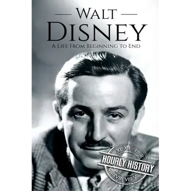 Walt Disney: A Life From Beginning to End