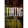Turing: The Tragic Life of Alan Turing