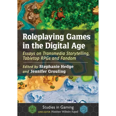 Roleplaying Games in the Digital Age: Essays on Transmedia Storytelling, Tabletop Rpgs and Fandom