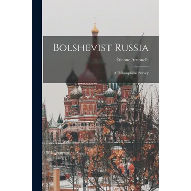 Bolshevist Russia: a Philosophical Survey