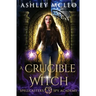 A Crucible Witch: A Supernatural Spy Academy Series