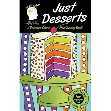 Just Desserts-A Delicious Calorie Free Adult Coloring Book: An Easy Coloring Book For Adults Of All Ages