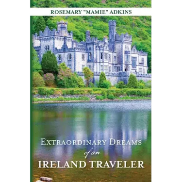 Extraordinary Dreams of an Ireland Traveler