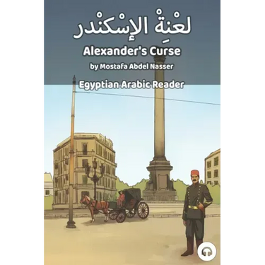Alexander's Curse: Egyptian Arabic Reader